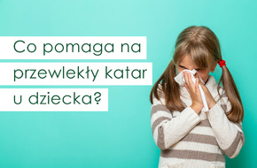 Dziecko z przewlekłym katarem